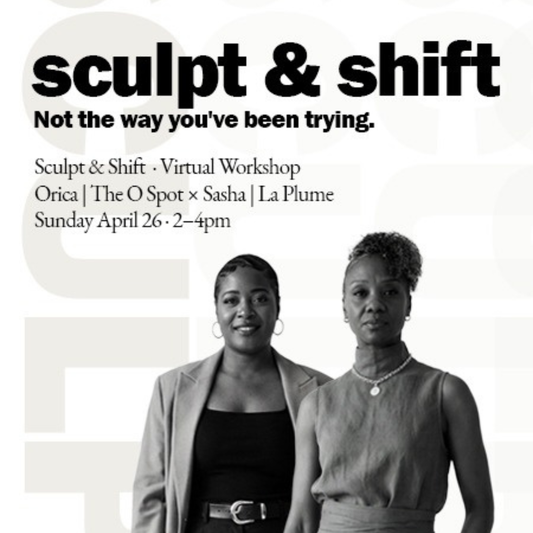 Tier 1: Sculpt & Shift - Virtual Workshop · The Experience